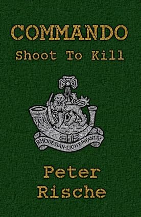 Commando - Shoot To Kill: Rhodesian Bush War Operator