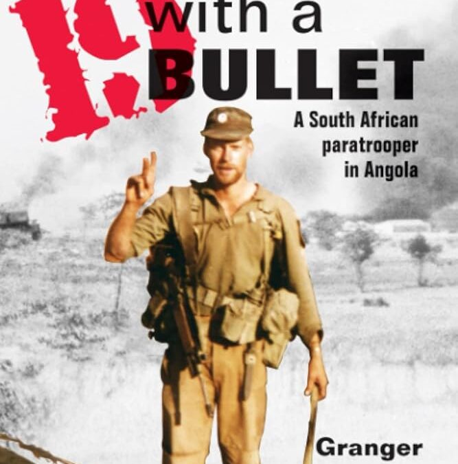 19 with a Bullet: A South African Paratrooper in Angola